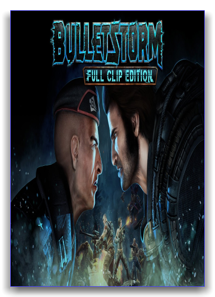 Bulletstorm: Full Clip Edition by xatab — скриншот