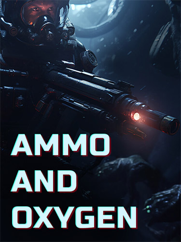 Ammo and Oxygen – v1.0 (Release) FitGirl — скриншот