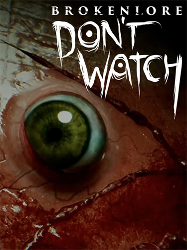 BrokenLore: DON’T WATCH FitGirl — скриншот