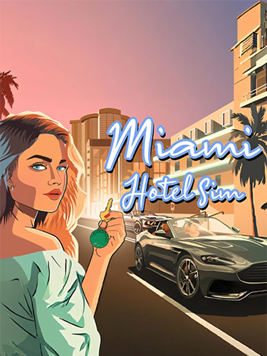 Miami Hotel Simulator – v0.13.345.pa FitGirl — скриншот