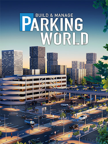 Parking World: Build & Manage – v1.0.4 FitGirl — скриншот