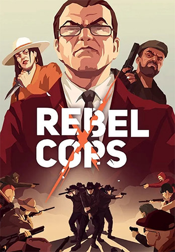 Rebel Cops – v1.0.7.0 FitGirl — скриншот