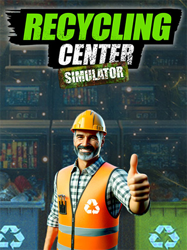 Recycling Center Simulator – v1.6.0 FitGirl — скриншот