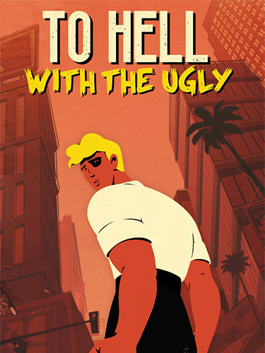 To Hell With the Ugly – v1.0.12 FitGirl — скриншот