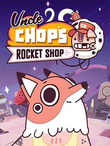 Uncle Chop’s Rocket Shop: Deluxe Edition, v1.4.0:5875 + 2 DLCs/Bonuses FitGirl — скриншот