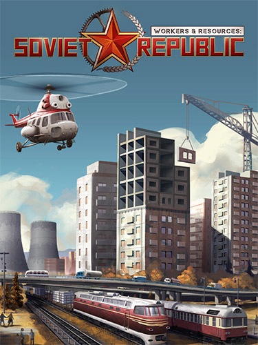 Workers & Resources: Soviet Republic – Complete, v1.1.0.7 + 5 DLCs/Bonuses FitGirl — скриншот