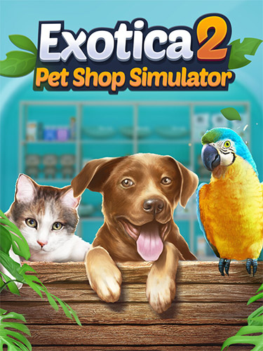 Exotica 2: Pet Shop Simulator – v1.0.9 FitGirl — скриншот