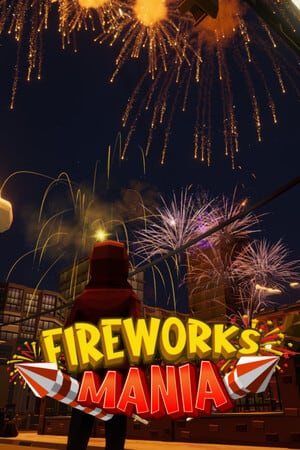 Fireworks Mania – An Explosive Simulator скачать торрент бесплатно — скриншот