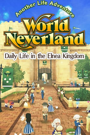 WorldNeverland - Daily Life in the Elnea Kingdom - Another Life Adventure — скриншот