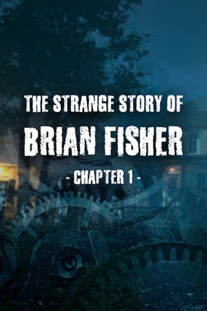 The Strange Story Of Brian Fisher: Chapter 1 — скриншот