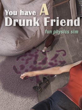 You Have a Drunk Friend — скриншот