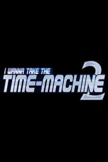 I Wanna Take The Timemachine — скриншот