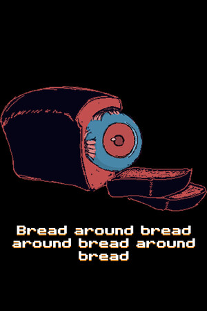 Bread around bread around bread around bread — скриншот