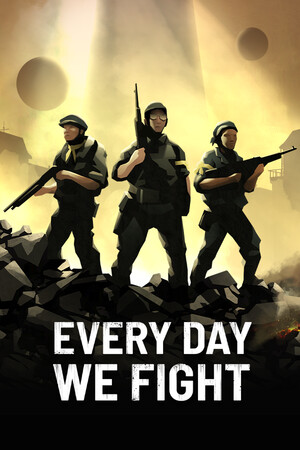 Every Day We Fight — скриншот